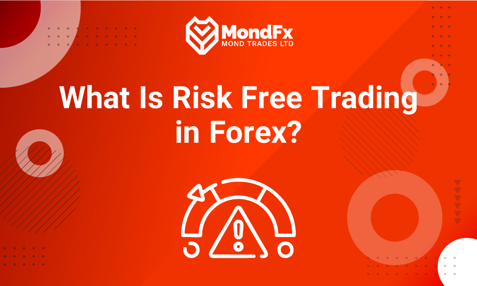 What Is Risk Free Trading in Forex?