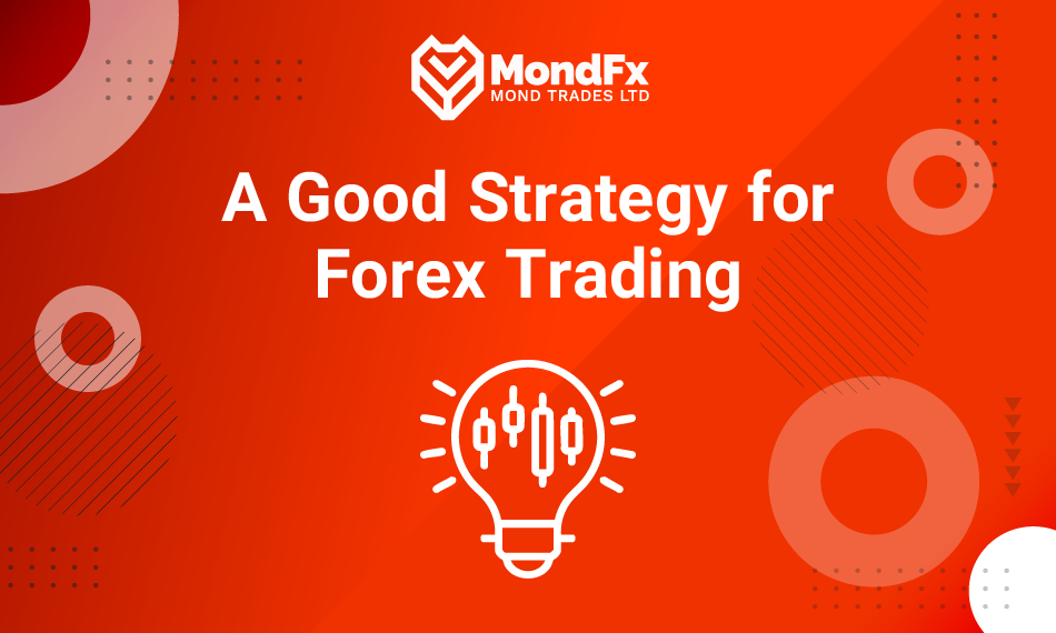 A Good Strategy for Forex Trading