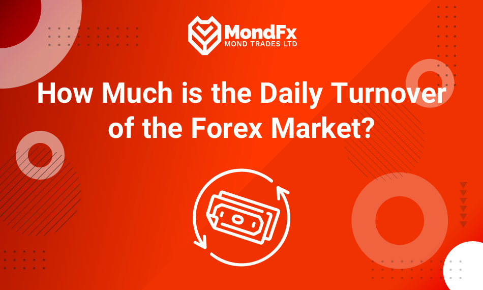 How Much is the Daily Turnover of the Forex Market?