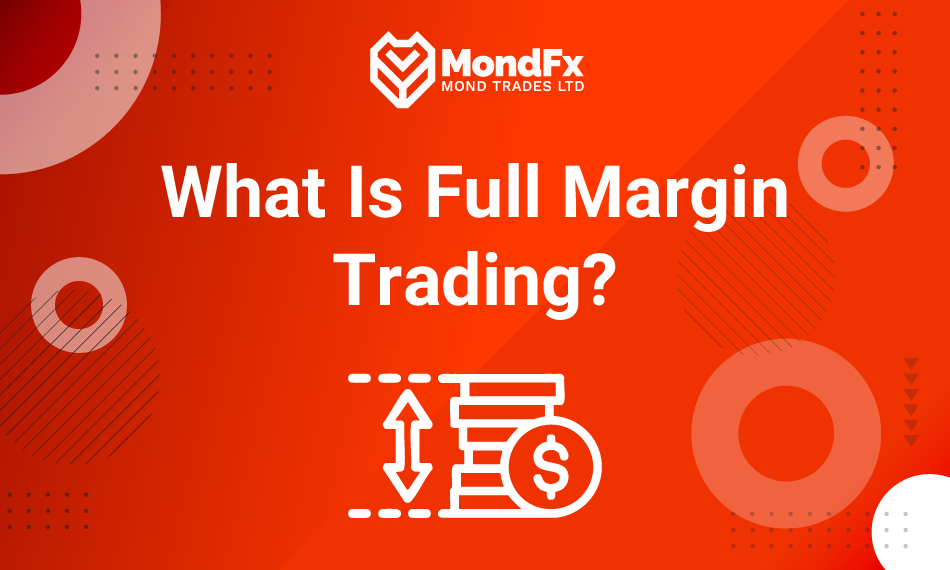 What Is Full Margin Trading? 