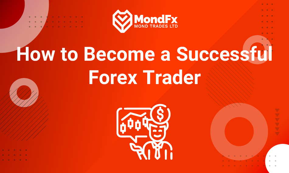 How to Become a Successful Forex Trader