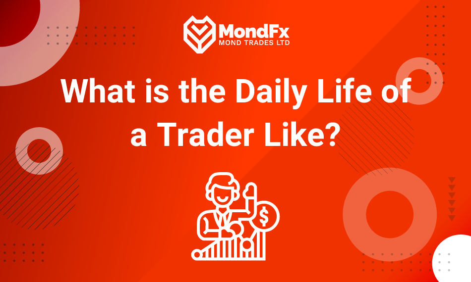 What is the Daily Life of a Trader Like?