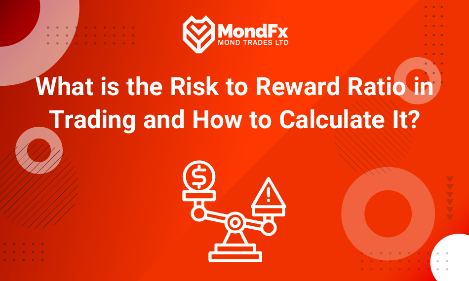 What is the Risk to Reward Ratio in Trading and How to Calculate It?