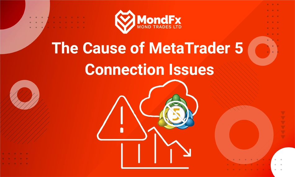 The Cause of MetaTrader 5 Connection Issues