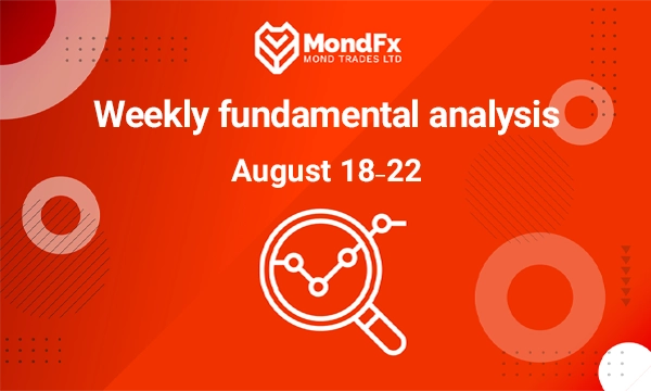 Forex Fundamental Analysis – 18 to 22 August
